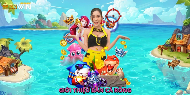 Giới thiệu bắn cá rồng