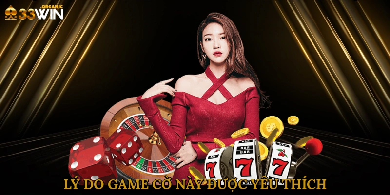 Lý do game cờ này được yêu thích